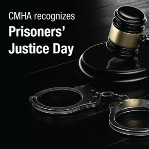 Photo of gavel and handcuffs with the text "CMHA recognizes Prisoners' Justice Day'