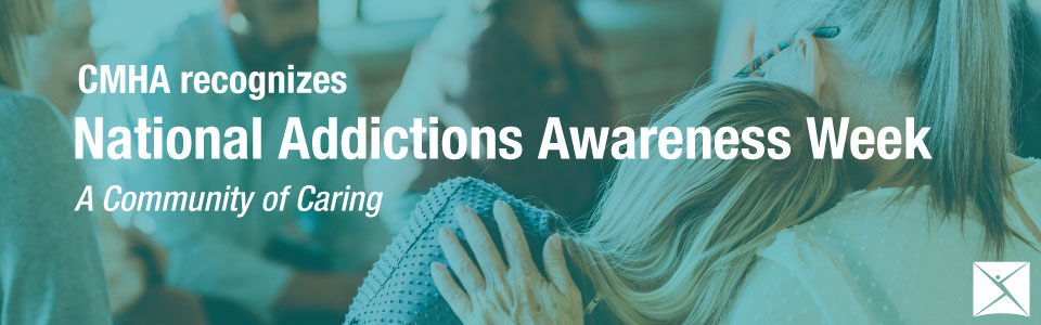 CMHA Ontario recognizes National Addictions Awareness Week